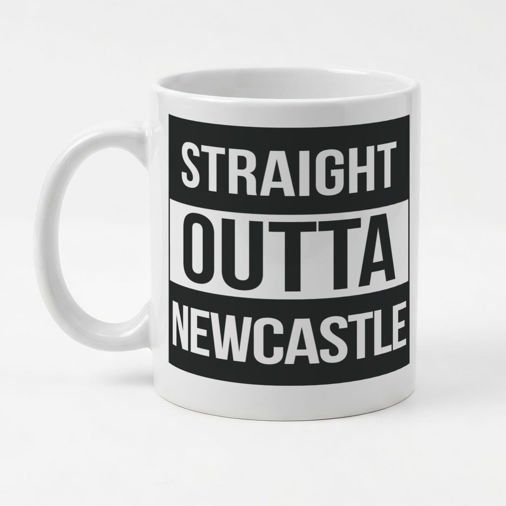 STRAIGHT OUTTA NEWCASTLE - Mug - Funny Gift Present for Someone from Newcastle