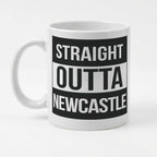 STRAIGHT OUTTA NEWCASTLE - Mug - Funny Gift Present for Someone from Newcastle