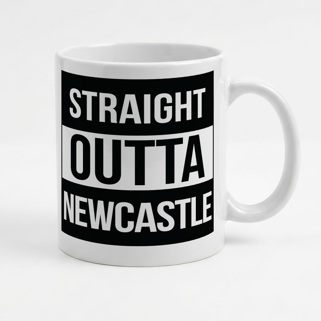 STRAIGHT OUTTA NEWCASTLE - Mug - Funny Gift Present for Someone from Newcastle