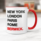 BERWICK New York London Rome Paris - Mug - Funny Gift Present for Someone from Berwick-upon-Tweed