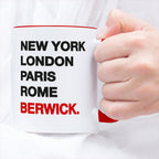 BERWICK New York London Rome Paris - Mug - Funny Gift Present for Someone from Berwick-upon-Tweed